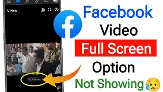 Facebook Video Full Screen Option Not Showing || Fix Full Screen Option Missing On Facebook Video
