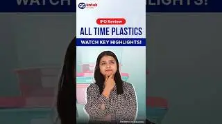 All Time Plastics IPO Review | Financials | IPO issue details and objectives | Should you apply?