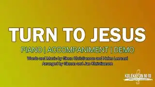 Turn to Jesus | Piano | Accompaniment | Lyrics