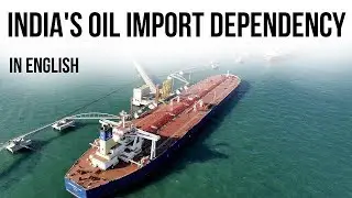 India' oil imports dependency, How it impacts India's Macroeconomics? Current Affairs 2019