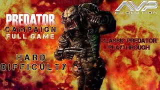 AVP: EVOLUTION - PREDATOR CAMPAIGN - HARD DIFFICULTY - CLASSIC PREDATOR PLAYTHROUGH (No Commentary)