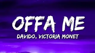 Davido - Offa Me (Lyrics) ft. Victoria Mon&eacute;t