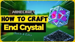 How To Craft & Use &ldquo;End Crystal&rdquo; In Minecraft | Quick & Easy Tutorial
