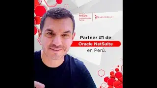 Partner #1 de Oracle NetSuite en Per&uacute;: LatamReady