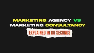 What is Marketing Consultancy vs Marketing agency