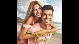 Nunca dejes de sonreír