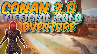 Humble Beginnings - Conan Exiles 3.0 Official Solo PvP