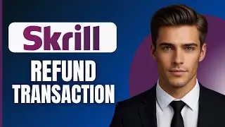How To Refund Skrill Transaction (2026)