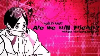 Are we still friends? | KuniLev Angst | ​⁠@amxity.. birthday special | Haikyuu texts