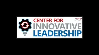 NAESP Center for Innovative Leadership Introduction