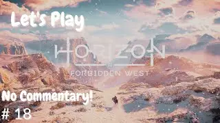 Let's Play Horizon Forbidden West, Episode 18