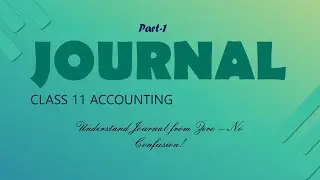 Journal Part-1 | Class 11 Accounting | Meaning, Rules & Format (Easy Hindi)