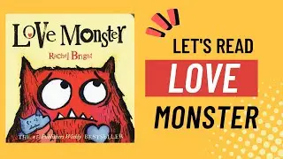 Let's Read, Love Monster Aloud!