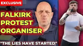 EXCLUSIVE Interview With Falkirk Protest Organiser. The Lies Have Started
