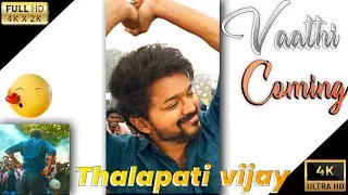 Master 🥰 | Vaathi Coming Song | Full Screen 4k Status | Thalapati Vijay .