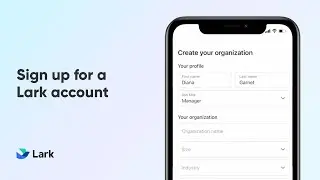Lark 101 | Sign Up for a Lark Account | Simplify Your Team Collaboration