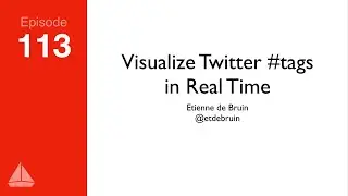 Visualize Twitter #tags in Real Time &mdash; SD Ruby Podcast (Episode 113)