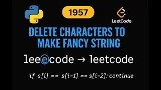 LeetCode 1957: Delete Characters to Make Fancy String | Python Solution | String Manipulation