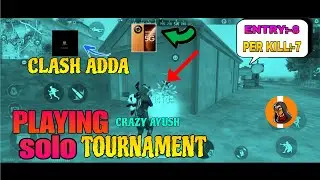 PLAYING SOLO 💪 TOURNAMENT ✨ IN CLASH ADDA 🤑 || PROFIT 💵 OR LOSS || garena free fire