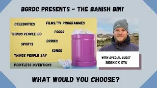 BGRDC PRESENTS: The Banish Bin With Special Guest Sidekick Stu!