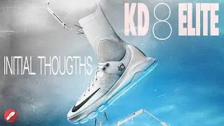 Nike Kd 8 Elite Initial Thoughts! (Leaked)
