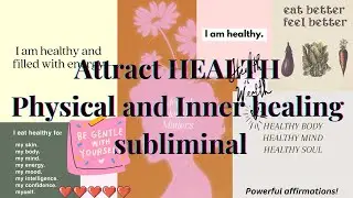 Attract HEALTH inner and outer. Physical health/beauty and inner wellness subliminal✨