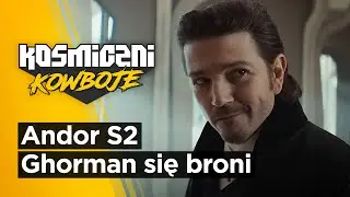 Andor — sezon 2, odcinki 4-6 — Ghorman się broni | Kosmiczni Kowboje