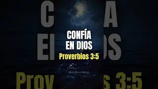PROVERBIOS 3:5 | Conf&iacute;a en Dios aunque no entiendas