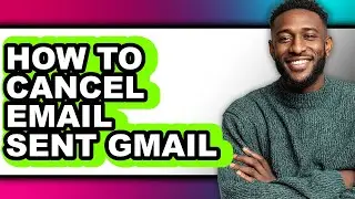 How to Cancel Email Sent Gmail - Easy Guide