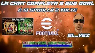 LA CHAT COMPLETA 2 SUB GOAL E SI SPOOLLA... | EL_VeZ | EFOOTBALL