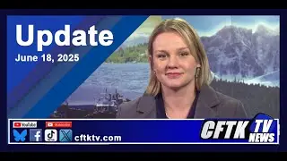June 18, 2025 News Update with Jaylene Matthews - Watch CFTK-TV News weeknights at 5, 6, 6:30 & 11pm