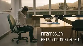 Vaje za razbremenitev od sedečega dela - Aktivni odmor na delovnem mestu