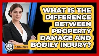 What Is The Difference Between Property Damage And Bodily Injury?