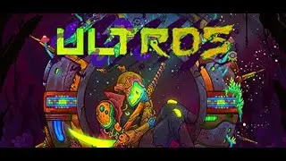 Ultros - Gameplay Walkthroughs