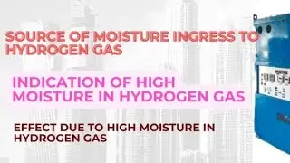 EFFECT OF HIGH MOISTURE IN HYDROGEN GAS ON GENERATOR| SOURCE OF MOISTURE INGRESS TO HYDROGEN GAS|