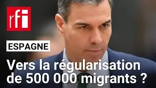 Espagne - Migrants : comment le gouvernement de Pedro Sánchez justifie-t-il cette initiative ?