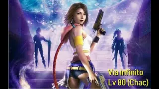 FFX-2(HD) Via Infinito Level 80 - Chac + Full Chain trophy tuto
