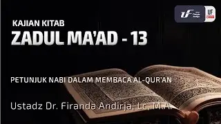 Kitab Zadul Ma'ad #13: Petunjuk Nabi Dalam Membaca Al Quran - Ust Dr. Firanda Andirja, M.A