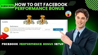 FACEBOOK PERFORMANCE BONUS SETUP - HOW TO GET FACEBOOK PERFORMANCE BONUS