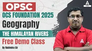OPSC OCS Foundation 2025 | THE HIMALAYAN RIVERS | Free Demo Class | Geography by Rabi Sir