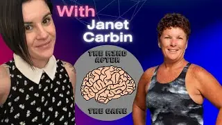 The Mind After The Game with Janet Carbin