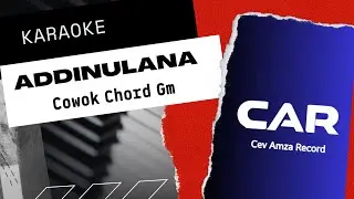 KARAOKE ADDINULANA Chord Gm || NADA COWOK
