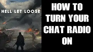 How To Turn On & Get Your Squad / Proximity Chat Radio Working In Hell Let Loose PlayStation & Xbox