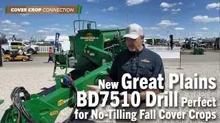 New Great Plains BD7510 Drill Perfect for No-Tilling Fall Cover Crops