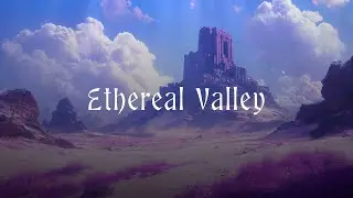 Ethereal Valley - Meditation Music for Inner Renewal - Serene Sounds for Soulful Rebirth