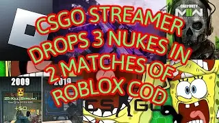 PRO LEAGUE CSGO STREAMER DROPS 3 NUKES IN ROBLOX COD THEN THIS HAPPENS...