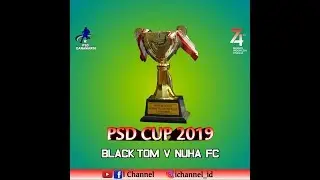 BLACK TOM v NUHA FC | PSD CUP 2019 DESA DANAWARIH
