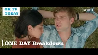 ONE DAY 2024 Netflix TV Series Breakdown, Review and Recap