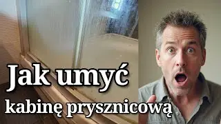 Jak wyczyścić prysznic, pozbyć się osadu, dbać o kabinę