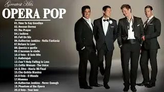 Best Opera Crossover  Songs - Famous Opera Songs - Andrea Bocelli, C&eacute;line Dion, Sarah Brightman